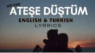 Mert Demir  Ateşe Düştüm EnglishTurkish Lyrics Şarkı Sözleri [upl. by Ostraw211]