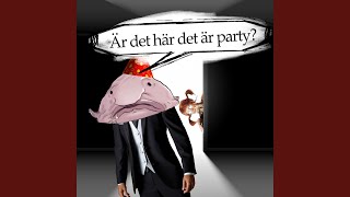 Är det här det är party [upl. by Htidirem83]