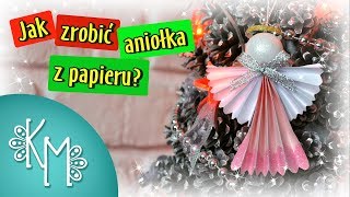 Jak zrobić ozdoby choinkowe  aniołek z papieru  Kreatywna Mama [upl. by Amo]