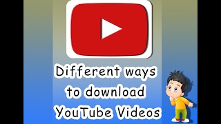 Different ways to download YouTube Videos Online [upl. by Lerrehs860]