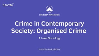 Crime in Contemporary Society  Organised Crime  ALevel Sociology [upl. by Youngran]