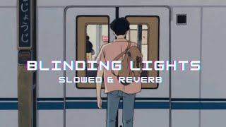 Blinding Lights  Slowed Reverb  By THE WEEKEND 🎵 🎶 🔥 🔊 [upl. by Sabina]