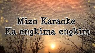 Mizo Karaoke  Ka engkima engkim [upl. by Sabba]