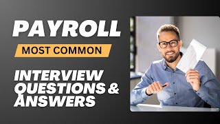 Payroll Interview Questions and Answers for 2024 [upl. by Humfrey]