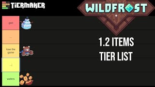 Wildfrost 120 Items amp Clunkers Tier List [upl. by Tezile937]