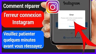 Correction quotVeuillez patienter quelques minutes avant de réessayerquot sur Instagram 2022 [upl. by Birchard401]