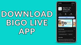 Bigo Live App Install How to Download the Bigo Live App [upl. by Suirtimed]