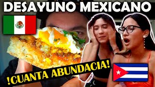 CUBANAS REACCIONAN a DESAYUNO MEXICANO 😮NUNCA VIMOS TANTA ABUNDANCIA😮 [upl. by Aramac]