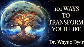 101 WAYS TO TRANSFORM YOUR LIFE Dr Wayne Dyer [upl. by Einafats]