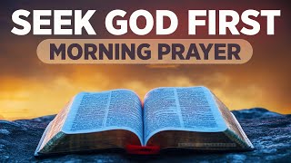 Seek God and Speak His Word Over Your Life  A Blessed Morning Prayer To Begin Your Day [upl. by Iniretake]