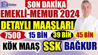 İşte 2024 Detaylı Maaşlar EmekliMemur 75001500039000 Kök AylıkSSKBağkur [upl. by Cutcheon337]