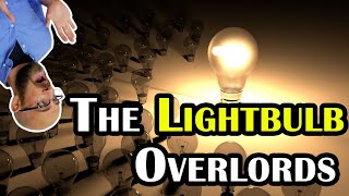 The Great Light Bulb Conspiracy [upl. by Darahs]