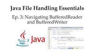 Java File Handling Essentials Ep 3 Navigating BufferedReader and BufferedWriter [upl. by Derr]