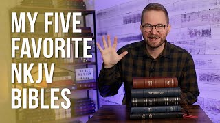 My Top 5 Favorite NKJV Bibles [upl. by Rimisac]