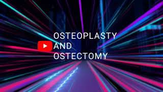 Ostectomy and osteoplasty [upl. by Conlee]