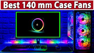 Top 5 Best 140 mm Case Fans in 2024 [upl. by Dinan]