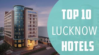 Top 10 Best Hotels to Visit in Lucknow  India  English [upl. by Leventis]