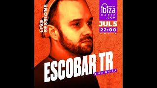 ESTACION IBIZA RADIO Colombia  Escobar TR Live Sessions 05072024 [upl. by Rorie]