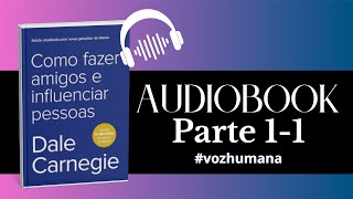 Audiobook Como Fazer Amigos e Influenciar Pessoas  Dale Carnegie  narraçãohumana [upl. by Pillihp]