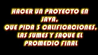 PROYECTO HECHO EN JAVANETBEANS sumar 3 calificaciones y sacar el promedio Javier Sanchez  MrJs [upl. by Ahsaekal787]