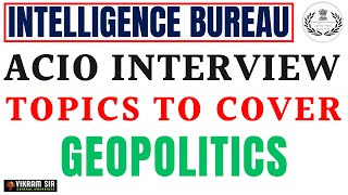 IB ACIO 2023 Interview II TOPICS TO COVER II By Vikram Sir [upl. by Fayre]