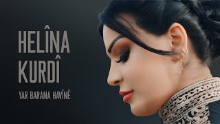 HELÎNA KURDÎ  YAR BARANA HAVÎNÊ Official Music Video [upl. by Akimahc]