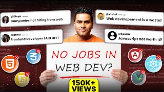 Is Web Development NOT for Beginners  No Jobs in Web Development in 2024 [upl. by Aihsema]