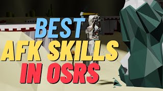 Best Skills to AFK in OSRS in 2024 [upl. by Dunseath]