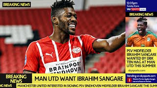 Ibrahim Sangare To Man Utd An Ideal Defensive Midfield Signing For Erik Ten Hag [upl. by Nellir]