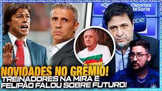 🚨 TÉCNICOS NA MIRA DO GRÊMIO E VAZOU CONVERSA DE FELIPÃO SOBRE SEU FUTURO [upl. by Jeri]