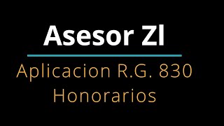 Regimen RG 830 Aplicación a caso de honorarios [upl. by Errol800]