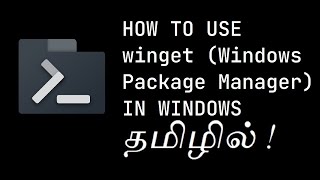 How to use winget Windows Package Manager in Windows  TechVerse  தமிழ் [upl. by Oirrad]