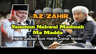 🔴 YAMMIM NAHWAL MADINAH  MA MADDA HABIB ZAIDAN YAHYA feat AZZAHIR  TERBARU 2023 ‼️ [upl. by Senskell]