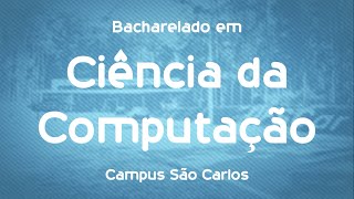 Que curso eu faço Bacharelado em Ciência da Computação  UFSCar  São Carlos [upl. by Otanutrof541]