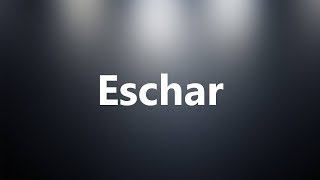 Eschar  Medical Definition and Pronunciation [upl. by Gentille]