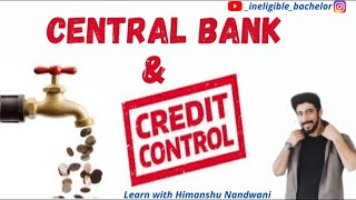 Credit Control  Meaning amp Objectives  Central Bank  Economics  BCom  BBA  himanshunandwani [upl. by Wappes536]