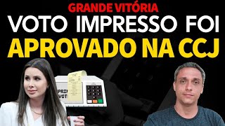 GRANDE VITÓRIA Aprovado o VOTO IMPRESSO com contagem pública na CCJ [upl. by Darnoc769]