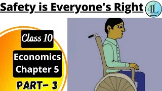 Safety is Everyones Right  Consumer Rights  Class 10 Economics Chapter 5  CBSE  UPSC [upl. by Jessi801]