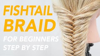 How to Fishtail Braid For Beginners  Easy amp Simple Step by Step Guide For Complete Beginners [upl. by Burhans728]