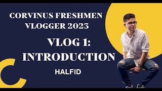 Corvinus Freshmen Vlog  Season 3 Episode 1 Meet Halfid [upl. by Alleunamme]