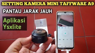 Setting kamera mini taffware A9 pakai aplikasi Ysxlite pantau jarak jauh [upl. by Neerol247]