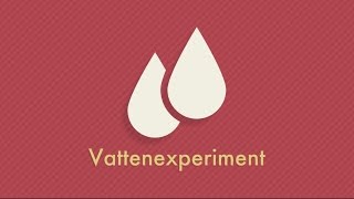 3 experiment med vatten [upl. by Glovsky158]