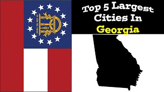 Top 5 Biggest Cities In Georgia  Population amp Metro  19002020 [upl. by Munniks]