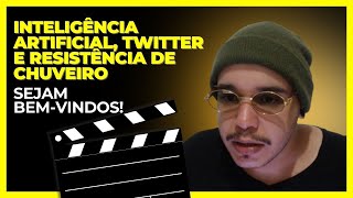 INTELIGÊNCIA ARTIFICIAL TWITTER E RESISTÊNCIA DE CHUVEIRO [upl. by Fredel]