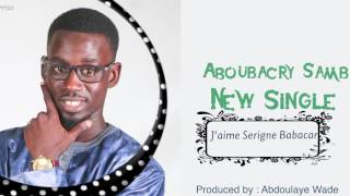 Aboubacry  Samb  Jaime Serigne Babacar [upl. by Adnar]