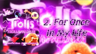 Trolls 3 TrollaPalooza  2 For Once In My Life  Fanfiction Soundtrack [upl. by Slen292]