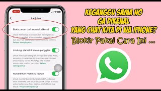 CARA BLOKIR PESAN DARI AKUN TAK DIKENAL DI WHATSAPP IPHONE [upl. by Sussman]