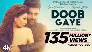 Doob Gaye Official Video Guru Randhawa  Urvashi Rautela  Jaani B Praak  Remo D  Bhushan K [upl. by Garnet524]