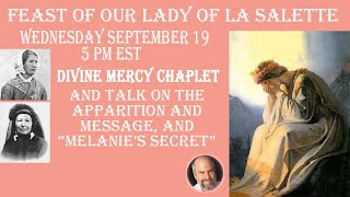 Sept 19 2024 5 PM EST Divine Mercy Chaplet amp The Apparition Message amp quotSecretquot of La Salette [upl. by Wilser]