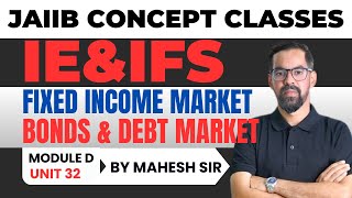 Fixed Income Market  Debt amp Bond Market  JAIIB IEampIFS MODULE D UNIT 32  JAIIB IEampIFS Concepts [upl. by Specht]